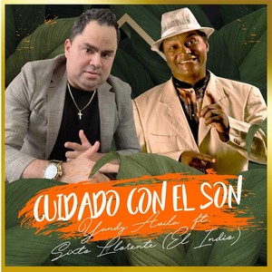 Cuidado Con Él Son (feat. Sixto Llorente el Indio)