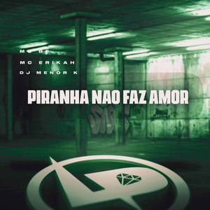 Piranha Não Faz Amor