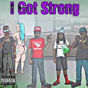 I Got Strong (Explicit)