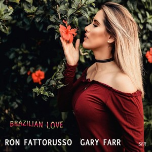 Brazilian Love(feat. Ron Fattorusso)