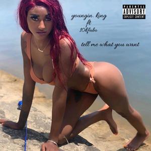 Tell Me What You Want (Explicit)