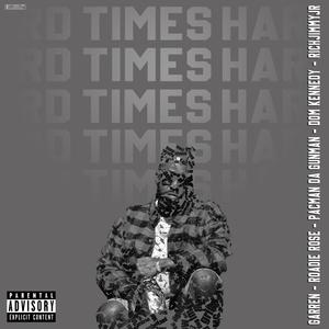 Hard Times (feat. Garren, Pacman da Gunman, Dom Kennedy & Rich Jimmy Jr) (Explicit)