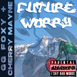 Future Worry (feat. Cherry Mayne)