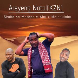 Areyeng Natal (KZN) (feat. Malabulabu & Abu)