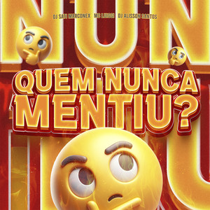 Quem Nunca Mentiu (Explicit)