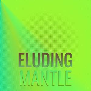 Eluding Mantle