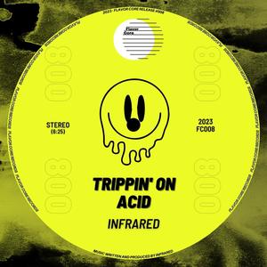 Trippin' on Acid (Explicit)