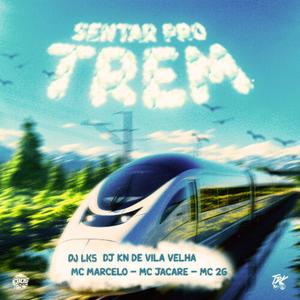 SENTA PRO TREM Versão Rj