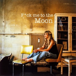 **** Me To The Moon (Explicit)