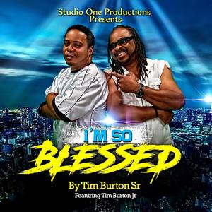 I'm So Blessed (feat. Tim Burton Jr) - Single