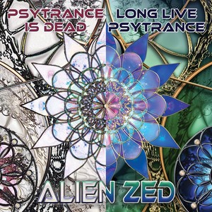 Psytrance Is Dead, Long Live Psytrance (Explicit)