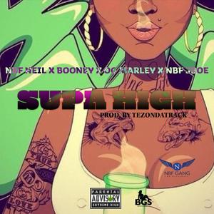 Supa High(feat. OG Marley, Booney & NBF Jboe) (Explicit)