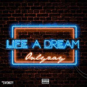 LIFE A DREAM (Explicit)