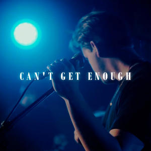 Can't Get Enough (Live Session)