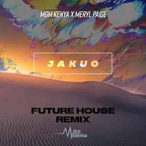 Jakuo (feat. MGM KENYA & MERYL PAIGE) [Future House Remix]