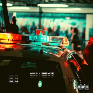 BLM(feat. Erie Ave) (Explicit)