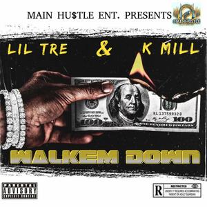 Walkem Down (feat. Lil Tre & K Mill) [Explicit]