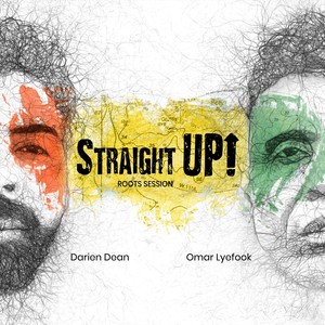 Straight Up! (Roots Session) [feat. Omar Lyefook]