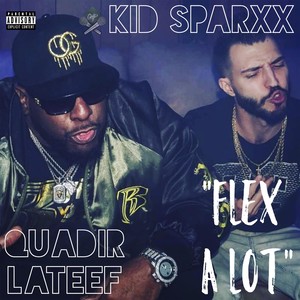 Flex a Lot(feat. Quadir Lateef) (Explicit)