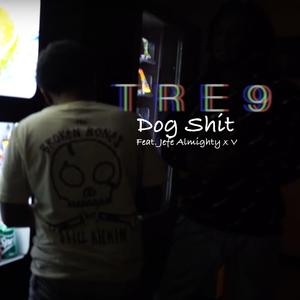 Dog Sh!t (feat. Tre9 & VP Vito) [Explicit]