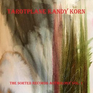 Tarotplane Kandy Korn: The Sorted Records Anthology, Vol. 1