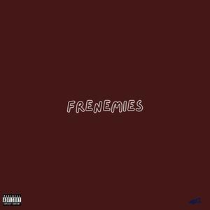 Frenemies (Explicit)