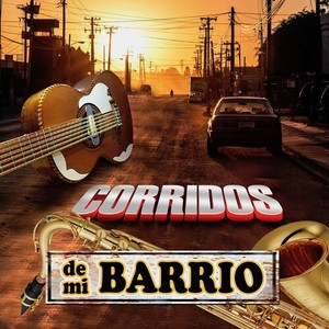 Corridos De Mi Barrio (Norteño)