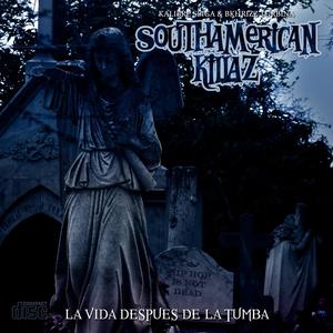 SouthamericanKillaz_La Vida Despues de la Tumba (Explicit)