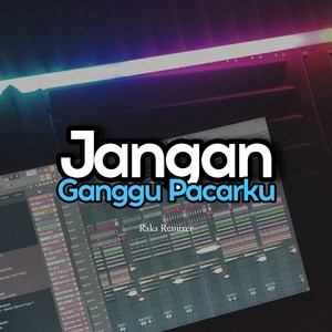 Jangan Ganggu Pacarku