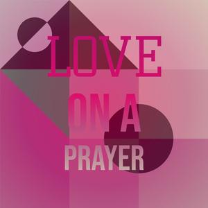 Love on a Prayer