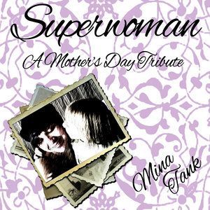Superwoman (A Mother's Day Tribute)