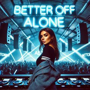 Better Off Alone (Techno)