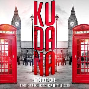 KUDANA(feat. MC Bushkin, Mils, Bailey Browne & Marni) (UK Version)