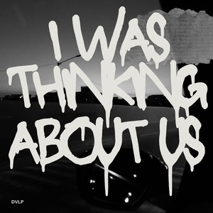 I Was Thinking About Us (Explicit)