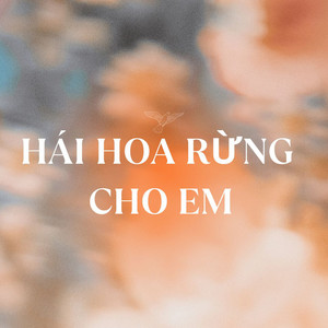 Hái Hoa Rừng Cho Em