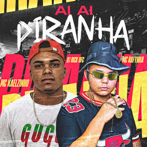 Ai Ai Piranha (Explicit)