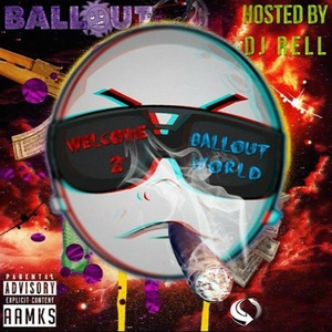 Welcome 2 Ballout World (Hosted by DJ Rell) [Explicit]