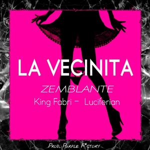 La Vecinita (feat. King Fabri & Luciferian) [Explicit]