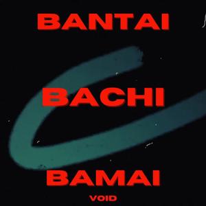 Bantai Bachi Bamai