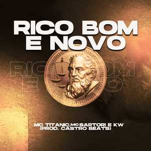 Rico bom e Novo (Explicit)