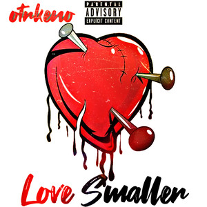 Love Smaller (Explicit)