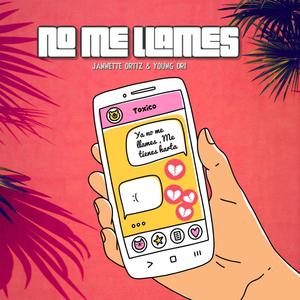 No Me Llames (feat. Young Dri)