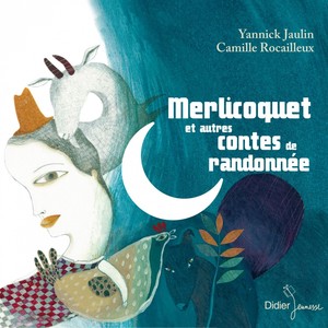 Merlicoquet et autres contes de randonnées