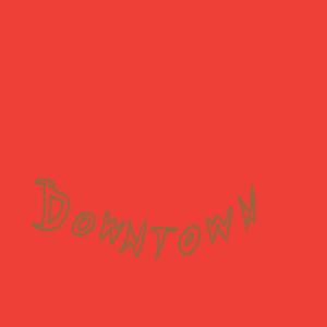 Downtown (Explicit)