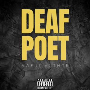 DEAF POET (Explicit)