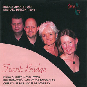 Bridge: Piano Quintet, Novelletten Rhapsody Trio, Lament Two Violas, Cherry Ripe & Sir Roger De Coverley