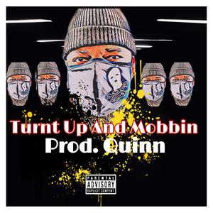 Turnt Up And Mobbin' (Explicit)