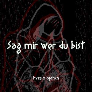 Sag mir wer du bist (feat. Orphxn) (Explicit)