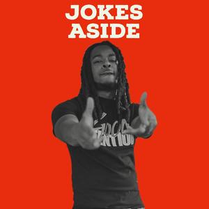 Jokes Aside (Explicit)