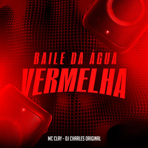 Baile da Água Vermelha (Explicit)